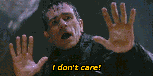 i DON'T CARE.gif