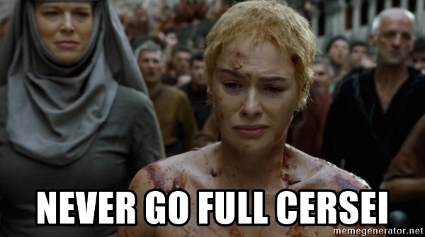 never-go-full-cersei.jpg