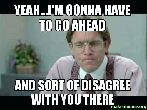office-space-meme-office-space-come-in-on-meme-download-quotes-i-gonna-need-you-to-office-spac...jpg