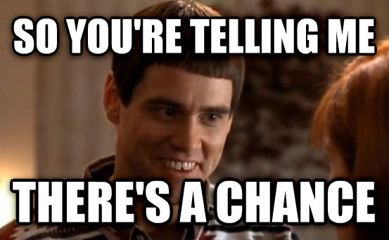 TellingMeTheresAChance.jpg
