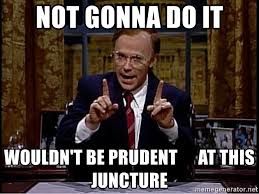 wouldn't be prudent.jpg